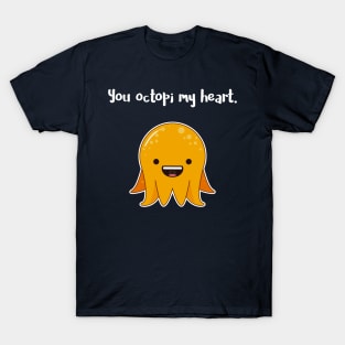 You Octopi my Heart T-Shirt